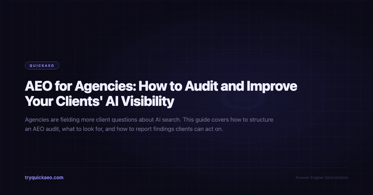 AEO for Agencies: How to Audit and Improve Your Clients' AI Visibility