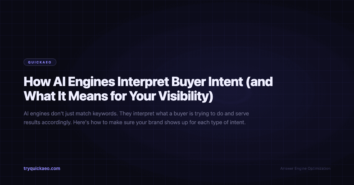 How AI Engines Interpret Buyer Intent (and What It Means for Your Visibility)