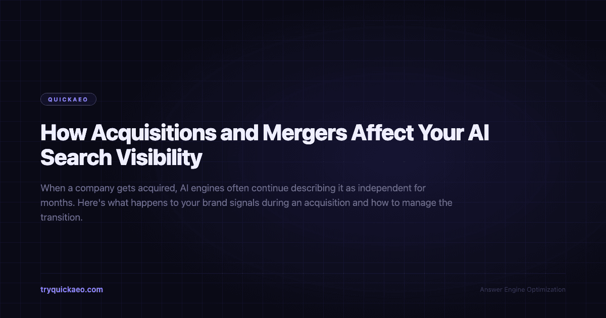 How Acquisitions and Mergers Affect Your AI Search Visibility