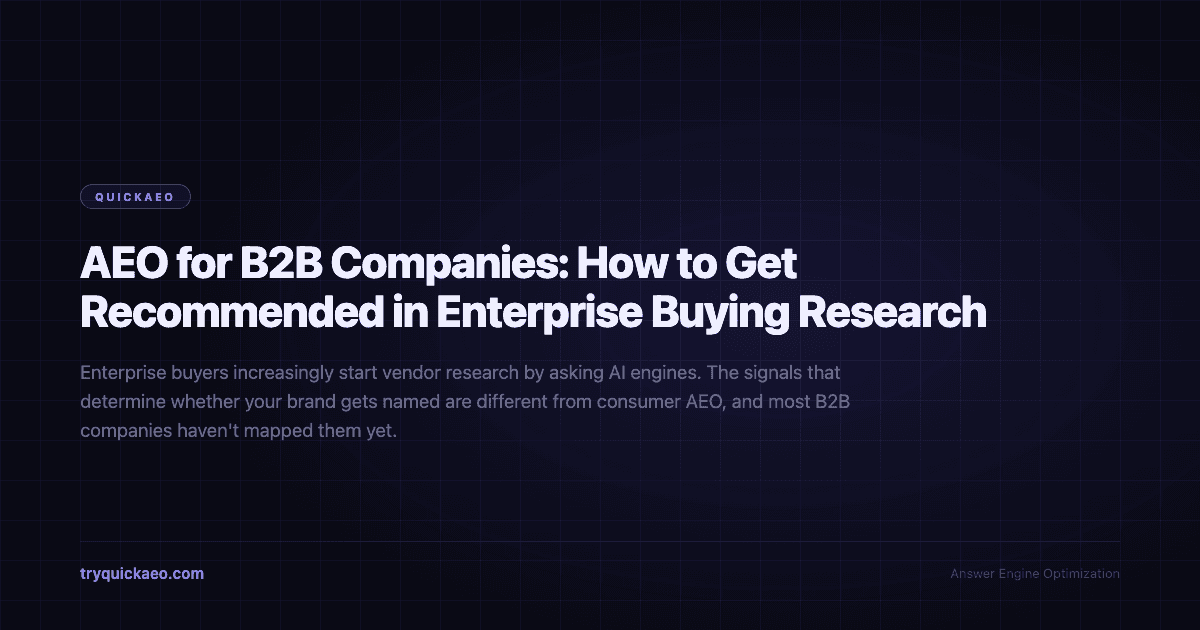 AEO for B2B Companies: How to Get Recommended in Enterprise Buying Research