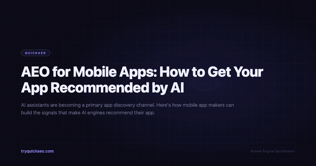 AEO for Mobile Apps: How to Get Your App Recommended by AI
