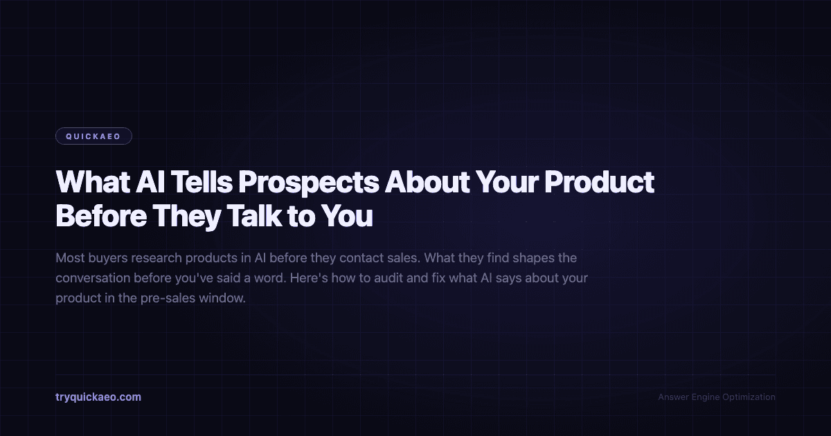 What AI Tells Prospects About Your Product Before They Talk to You