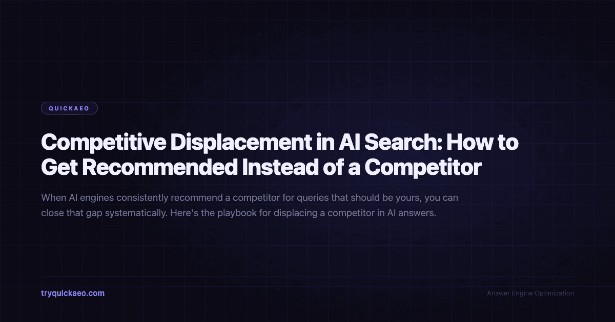 Competitive Displacement in AI Search: How to Get Recommended Instead of a Competitor
