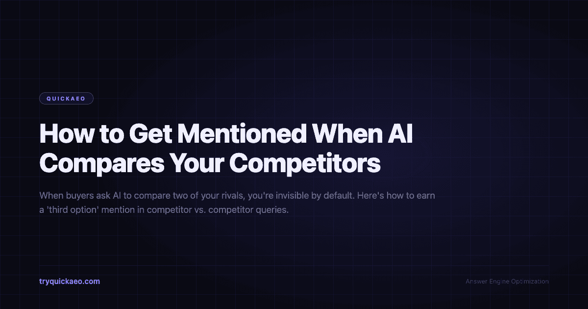 How to Get Mentioned When AI Compares Your Competitors