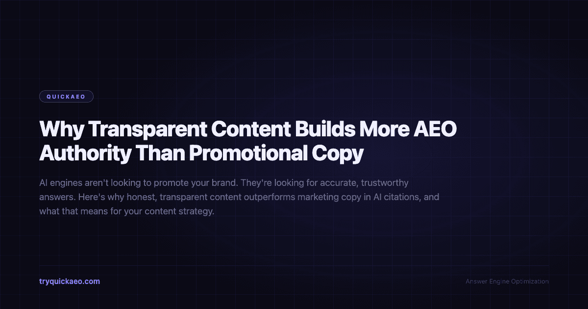 Why Transparent Content Builds More AEO Authority Than Promotional Copy