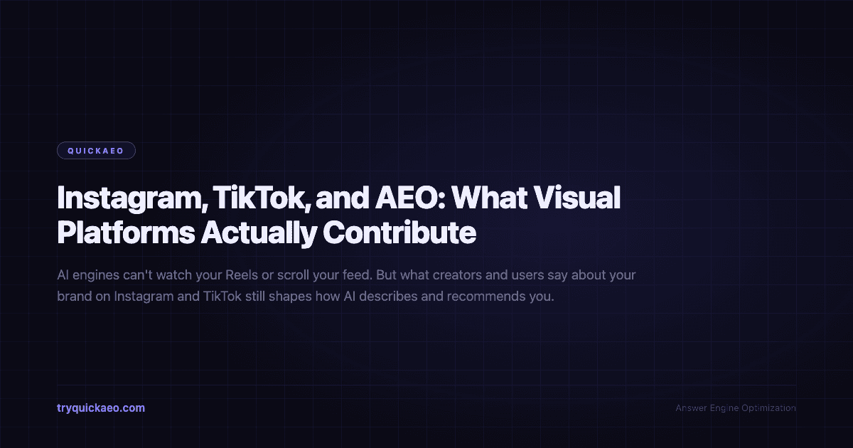 Instagram, TikTok, and AEO: What Visual Platforms Actually Contribute