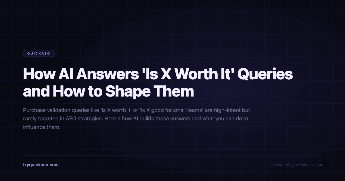 How AI Answers 'Is X Worth It' Queries and How to Shape Them